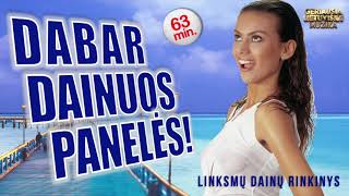 Dabar Dainuos Panelės • Linksmos Lietuviškos Dainos • Rinkinys • [upl. by Annovaj]