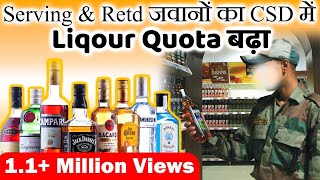 Serving amp Retd जवानों का CSD में Liqour Quota बढ़ा [upl. by Nawrocki]