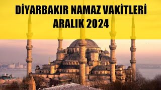 Diyarbakır Namaz Vakitleri  ARALIK 2024 [upl. by Sid486]