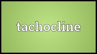 Tachocline Meaning [upl. by Verada]