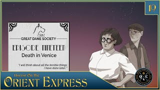 S4E19  GDS  Death and Love in Venice  Call of Cthulhu Horror on the Orient Express Actual Play [upl. by Lanny]