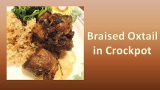 Braised Oxtail in Crock Pot Slow Cooker [upl. by Maxia]