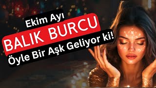 Balık Burcu Ekim 2024  Öyle Bir AŞK Geliyor ki [upl. by Nelie]