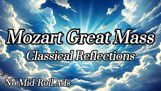 Mozart Great Mass  55 min  Classical Reflections [upl. by Elfrieda]