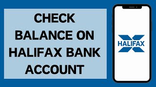 How To Check Balance Of Halifax Account Online 2024  Check Halifax Bank Account Balance [upl. by Hgielek]