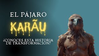 La Trágica leyenda del Pájaro Karãu Un Guaraní Condenado por no Honrar a su Madre [upl. by Liarret]