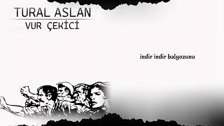 Tural Aslan  Vur Çekici Lyrics Video [upl. by Esorylime20]