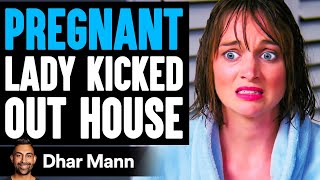 PREGNANT Lady KICKED OUT OF HOUSE What Happens Next Is Shocking  Dhar Mann [upl. by Gracia]