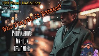 Who Played It Better Episode 2 Philip Marlowe OTR Visual Radio Show [upl. by Donelle]