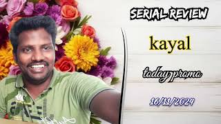 kayal serial today episode 16112024  review [upl. by Nyladgam]