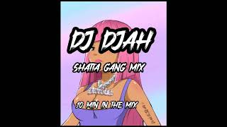 DJ DJAH  SHATTA GANG MIX  GVNG RECORD [upl. by Branden433]