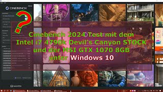 Cinebench 2024 Intel i7 4790k STOCK MSI GTX 1070 Win 10 FULL TEST [upl. by Jadda]