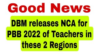 Good News DBM releases NCA for PBB 2022 of Teachers [upl. by Ytinav]