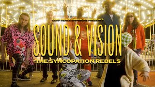 Sound And Vision  The Syncopation Rebels Official Music Video [upl. by Burnley565]