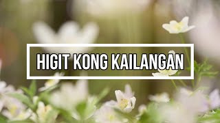 quotHigit Kong Kailanganquot Song Lyrics [upl. by Einnahpets]