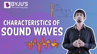 Characteristics of Sound Waves  Learn with BYJUS [upl. by Estus]