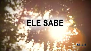 Ele Sabe Vídeo com Letra [upl. by Nagiam150]