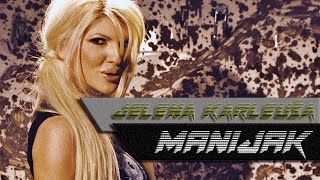 JELENA KARLEUSA  MANIJAK OFFICIAL VIDEO HD [upl. by Aihsenot]