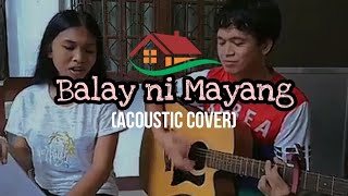 Balay ni Mayang acoustic cover ft Lory Fe Luceñara [upl. by Ciprian]