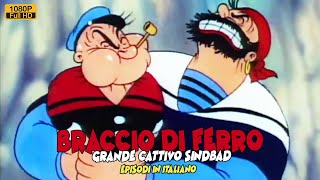 Braccio di ferro  EPISODI IN ITALIANO  GRANDE CATTIVO SINDBAD [upl. by Ecniv]