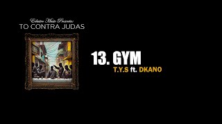 TYS  GYM ft Dkano [upl. by Herb507]