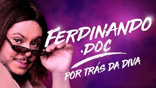 FerdinandoDoc Por Trás da Diva  Documentário Oficial  Humor Multishow [upl. by Nylarej]