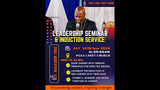 WELCOME TO LEADERS SEMINAR amp INDUCTION SERVICE 30TH NOVEMBER 2024 WITH REV NAHASHON THUO [upl. by Benson]