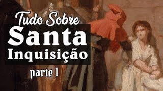 Tudo Sobre A Santa Inquisição  PARTE 1 [upl. by Elimaj]