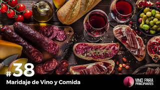 Episodio 38  Maridaje de Vino y Comida  Vino Para Principiantes [upl. by Redleh]