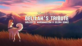 Delilah’s Tribute  Wolves by Marshmallow amp Selena Gomez  Martin Longbark [upl. by Yv]