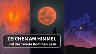 Zeichen am Himmel und das zweite Kommen Jesu [upl. by Harras681]