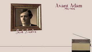 Avant Adam  Jack London  Livre Audio Gratuit [upl. by Newmann246]