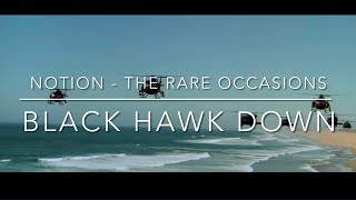 Notion  The Rare Occasions  Black Hawk Down Tributemv  Music starts after two scenes [upl. by Thom]