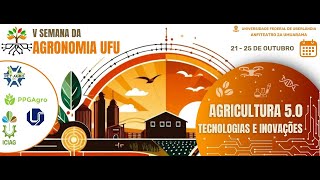 V SEMANA DA AGRONOMIA UFU [upl. by Ainoyek]