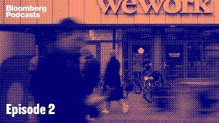 The WeWork Story Part 2 The Bar Is Now At Your Desk [upl. by Nhguaval]