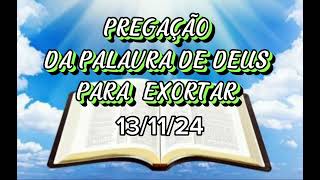 PREGAÇÃO DA PALAVRA DE DEUS PARA EXORTAR [upl. by Rebeca506]