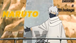 NARUTO BECAME HOKAGA AMV EDITE ANIME OTAKUamvedite animenaruto [upl. by Otilia818]