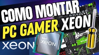 PC GAMER XEON  PASSO A PASSO E TUTORIAL DE MONTAGEM SEM ERRO [upl. by Neik25]