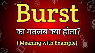 Burst Meaning in Hindi  Burst Ka Matlab kya Hota hai  English to Hindi dictionary [upl. by Trevar]