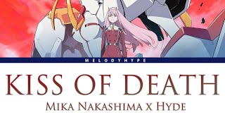 Darling in the FranXX Opening Full 『KISS OF DEATH』by Mika Nakashima x Hyde Lyrics [upl. by Hufnagel]