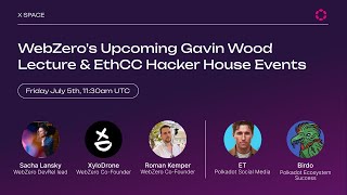 WebZeros Upcoming Gavin Wood Lecture amp ethCC Hacker House Events [upl. by Kenwood390]