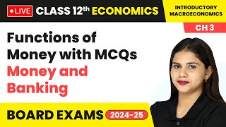 Functions of Money with MCQs  Money and Banking  Class 12 Economics Chapter 3  CBSE 202425 [upl. by Roselani]