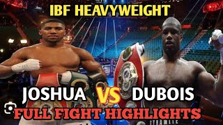 ANTHONY JOSHUA VS DANIEL DUBOIS FULL FIGHT HIGHLIGHTS  IBF HEAVYWEIGHT TITLE MATCH  LIVE TODAY [upl. by Aynotahs18]