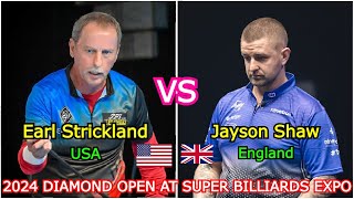 Jayson Shaw VS Earl Strickland  2024 DIAMOND OPEN AT SUPER BILLIARDS EXPO [upl. by Darrell469]