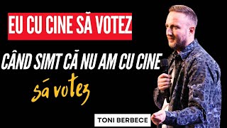 Cu cine sa votezi cand simti ca nai cu cine sa votezi  Toni Berbece [upl. by Orozco]