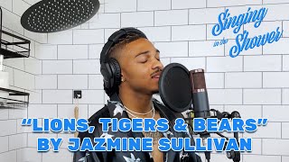 Tone Stith covers “Lions Tigers amp Bears” by Jazmine Sullivan  Singing in the Shower Live [upl. by Berta]