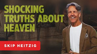 Shocking Truths About Heaven  Revelation 2118  Skip Heitzig [upl. by Woo]