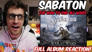 Sabaton  quotThe War to End All Warsquot FULL ALBUM REACTION [upl. by Nalo]