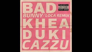 Khea  Loca Remix Ft Bad Bunny Duki Cazzu INSTRUMENTAL MEJORADO [upl. by Giffie]