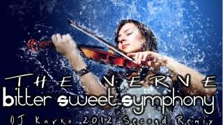 The Verve  Bitter Sweet Symphony DJ Karko 2012 Second Remix [upl. by Gibbon]